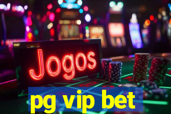 pg vip bet